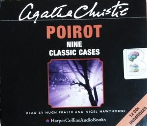 Poirot - Nine Classic Cases written by Agatha Christie performed by Hugh Fraser and Nigel Hawthorne on CD (Unabridged)